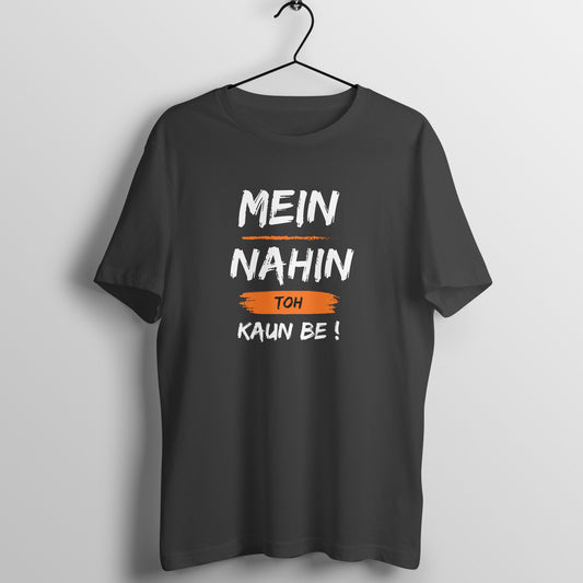 MEIN NAHIN TO KAUN BE MEN'S COLLECTION GENT